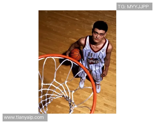 姚明在NBA跳球瞬间的精彩回顾与影响分析